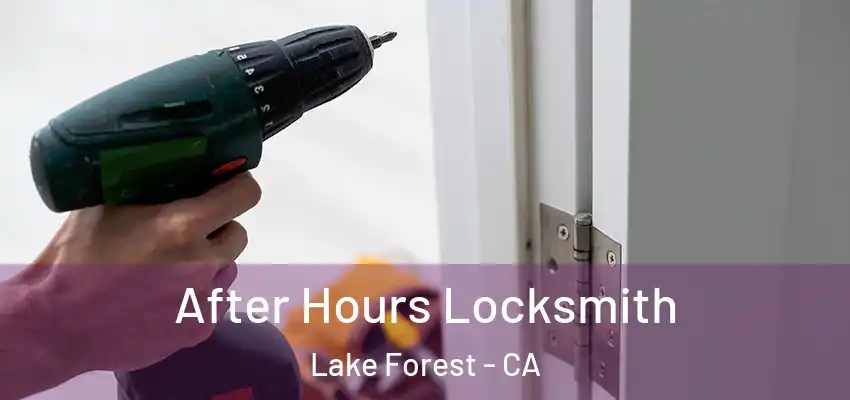  After Hours Locksmith Lake Forest - CA