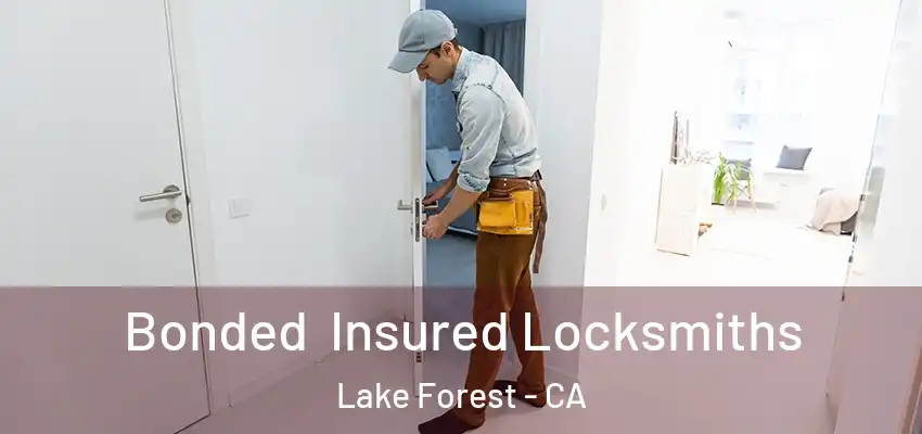  Bonded Insured Locksmiths Lake Forest - CA