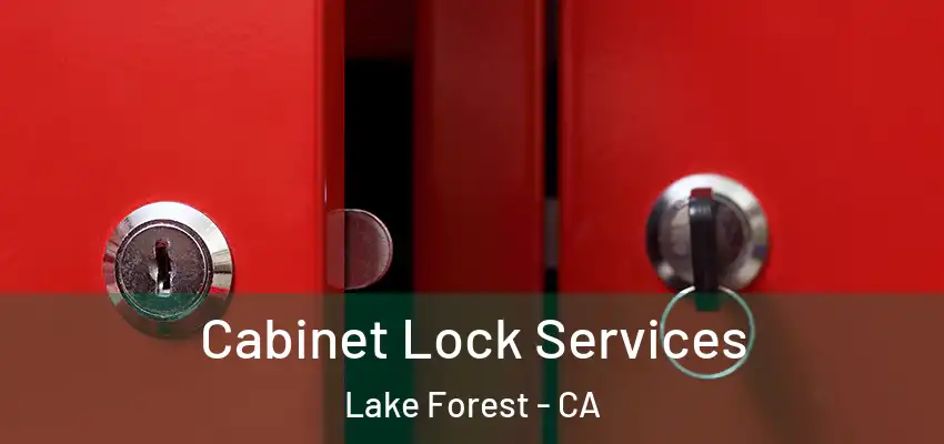  Cabinet Lock Services Lake Forest - CA