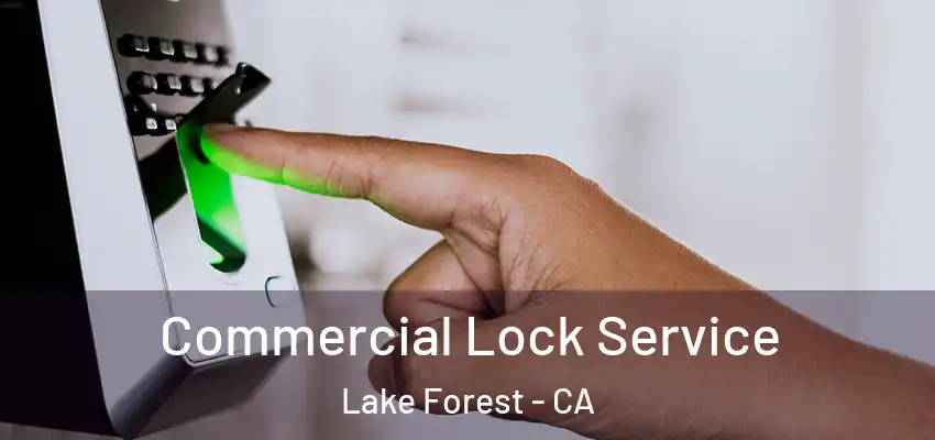  Commercial Lock Service Lake Forest - CA