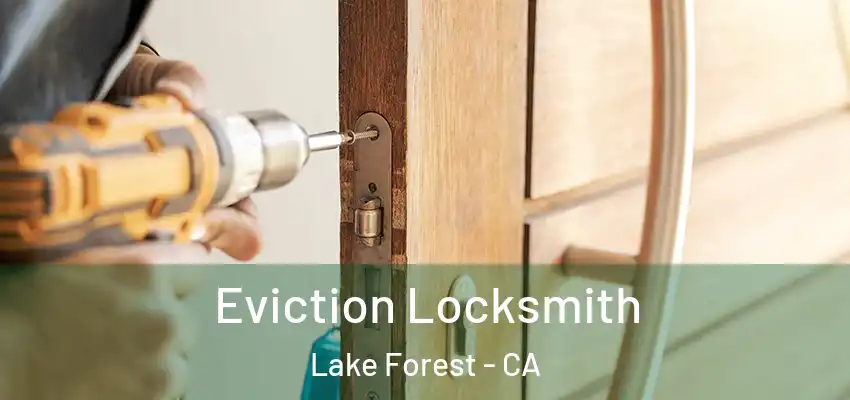  Eviction Locksmith Lake Forest - CA