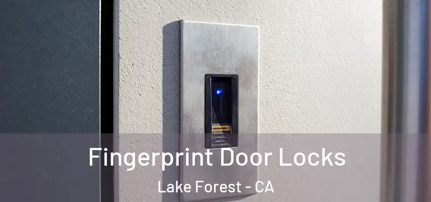  Fingerprint Door Locks Lake Forest - CA