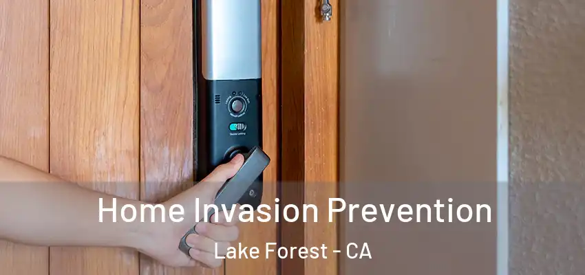  Home Invasion Prevention Lake Forest - CA