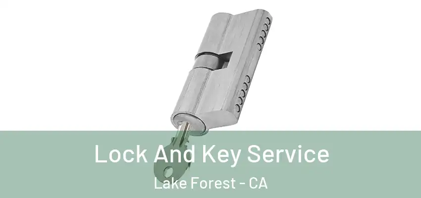  Lock And Key Service Lake Forest - CA