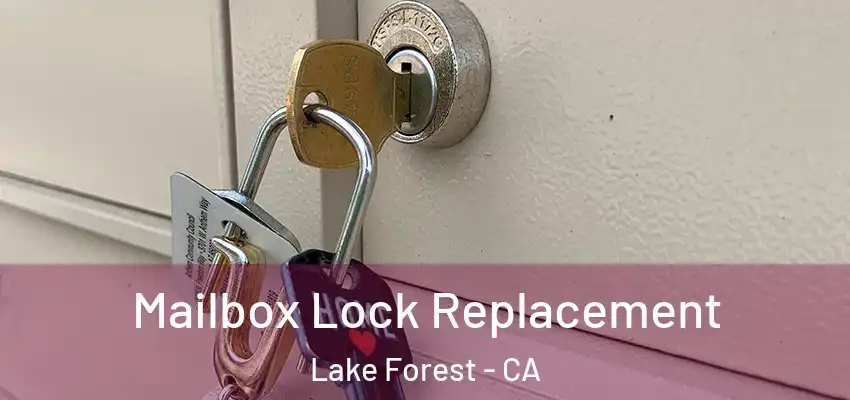  Mailbox Lock Replacement Lake Forest - CA