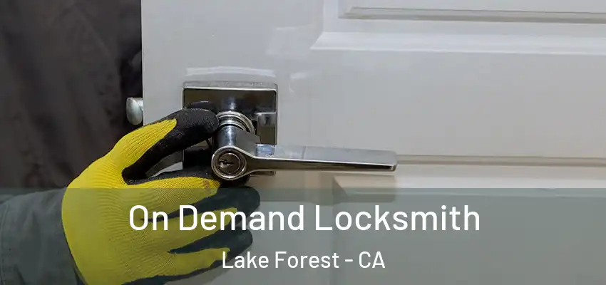  On Demand Locksmith Lake Forest - CA