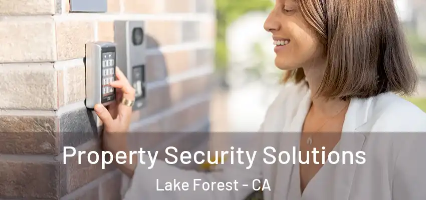  Property Security Solutions Lake Forest - CA