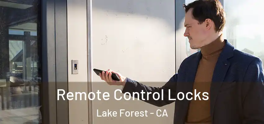  Remote Control Locks Lake Forest - CA