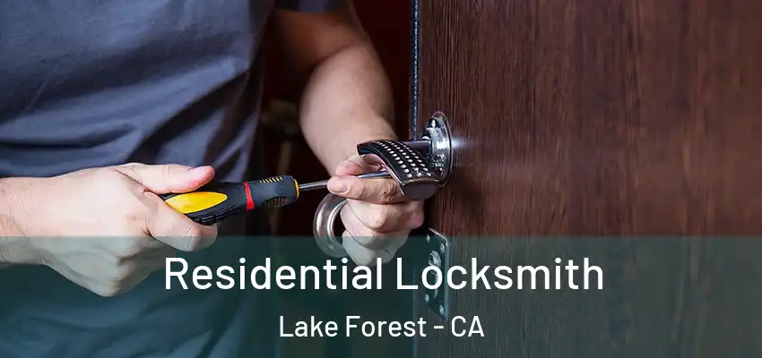  Residential Locksmith Lake Forest - CA