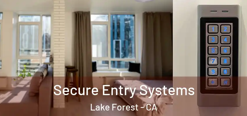  Secure Entry Systems Lake Forest - CA
