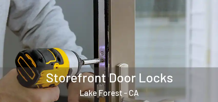  Storefront Door Locks Lake Forest - CA